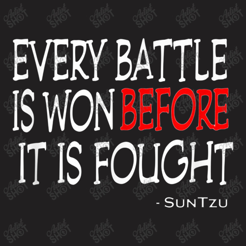 Every Battle Is Won Before It Is Fought Sun Tzu T-shirt | Artistshot