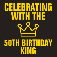 Celebrating With The 50th Birthday King Gold Text Tank Top | Artistshot