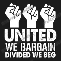 United We Bargain, Divided We Beg,  Labor Union Protest T-shirt Hoodie & Jogger Set | Artistshot