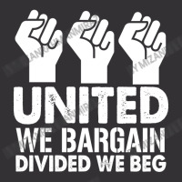 United We Bargain, Divided We Beg,  Labor Union Protest T-shirt Vintage Hoodie | Artistshot