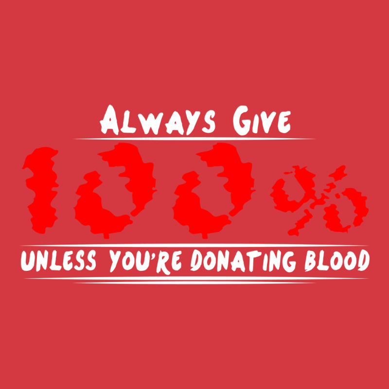 Always Give 100% Unless You're Donating Blood Men's Polo Shirt by irvandwi2 | Artistshot