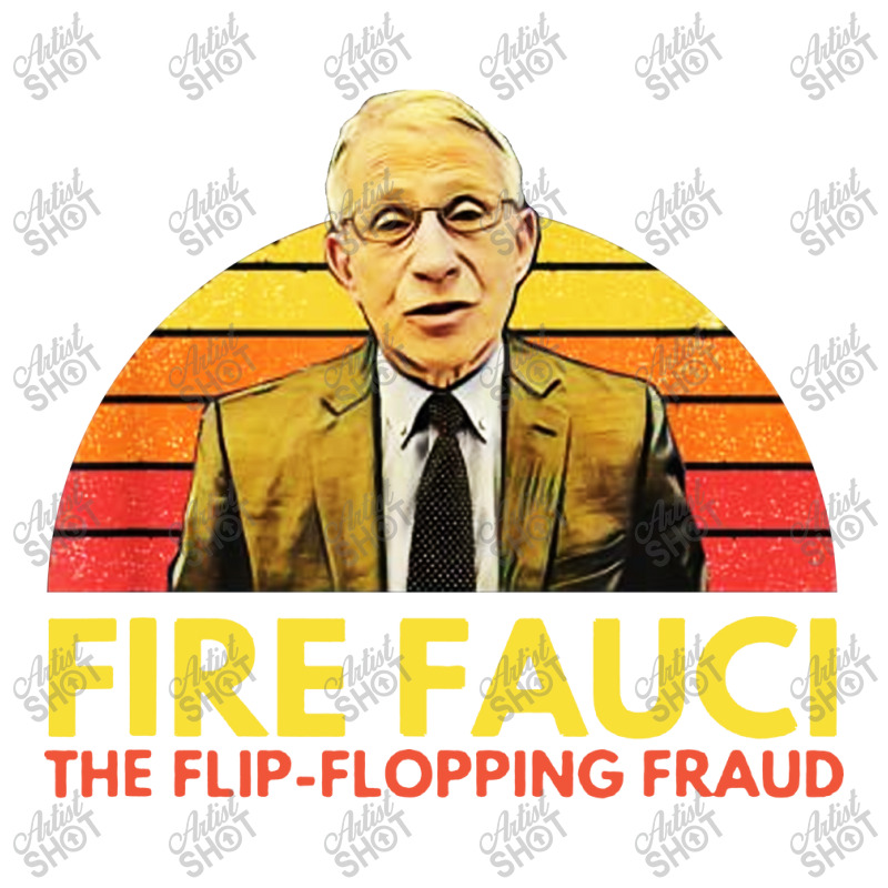 Fire Fauci Flip Flopping Sticker | Artistshot