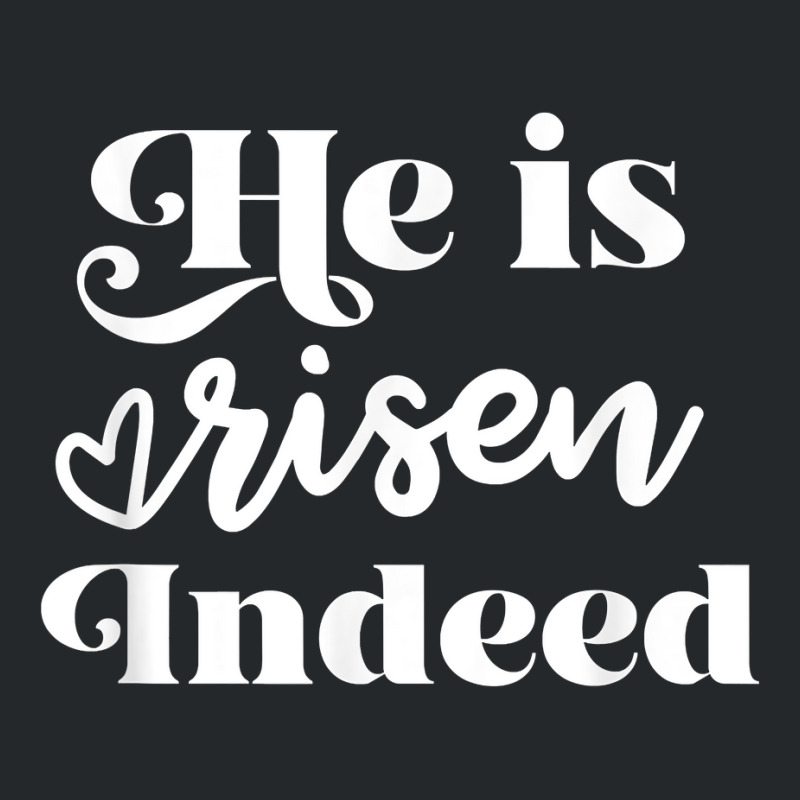 He Is Risen Indeed Inspirational Holy Religious Week Saying T Shirt Crewneck Sweatshirt | Artistshot