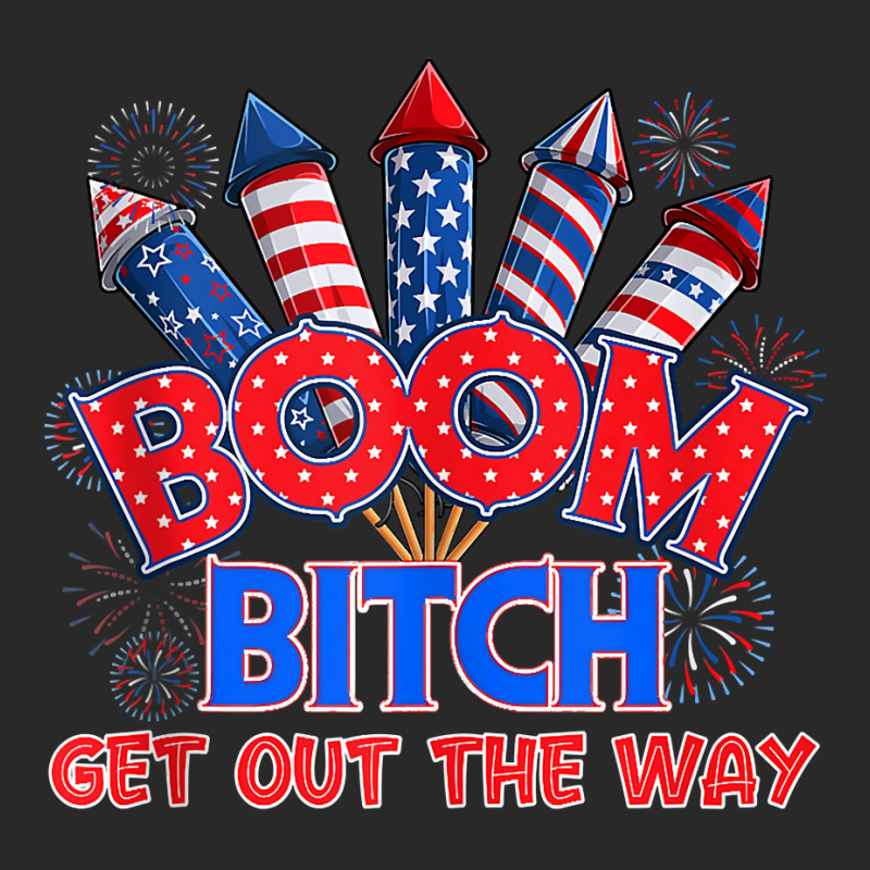 Boom Bitch Get Out The Way Usa 4th Of July Fireworks Shirt Tank Top Printed hat by erinlorrai | Artistshot