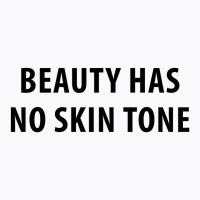 Beauty Has No Skin Tone [tw] T-shirt | Artistshot