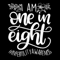 I’m One In Eight Infertility Awareness Ivf Mom Transfer Day T Shirt Cropped Hoodie | Artistshot