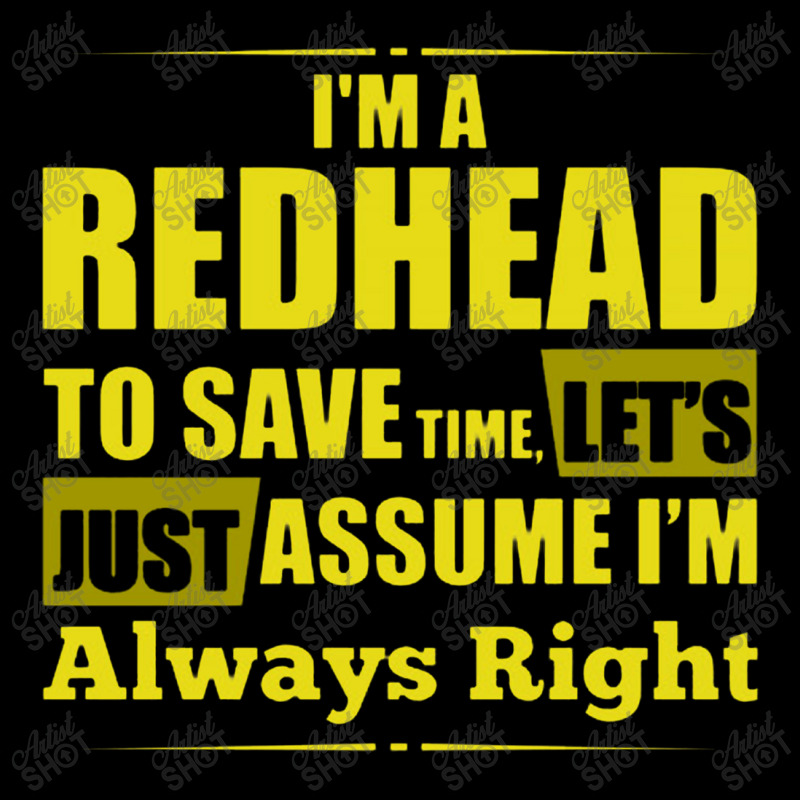 I Am A Redhead To Save Time , Lets Just Assume I Am Always Right Funny Women's V-Neck T-Shirt by guntingkayu | Artistshot