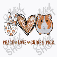 Peace Love Guin.ea Pigs Gift For Gui.ne.a Lover T Shirt T-shirt | Artistshot