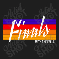 Finals With The Fellas Basketball Classic T-shirt | Artistshot