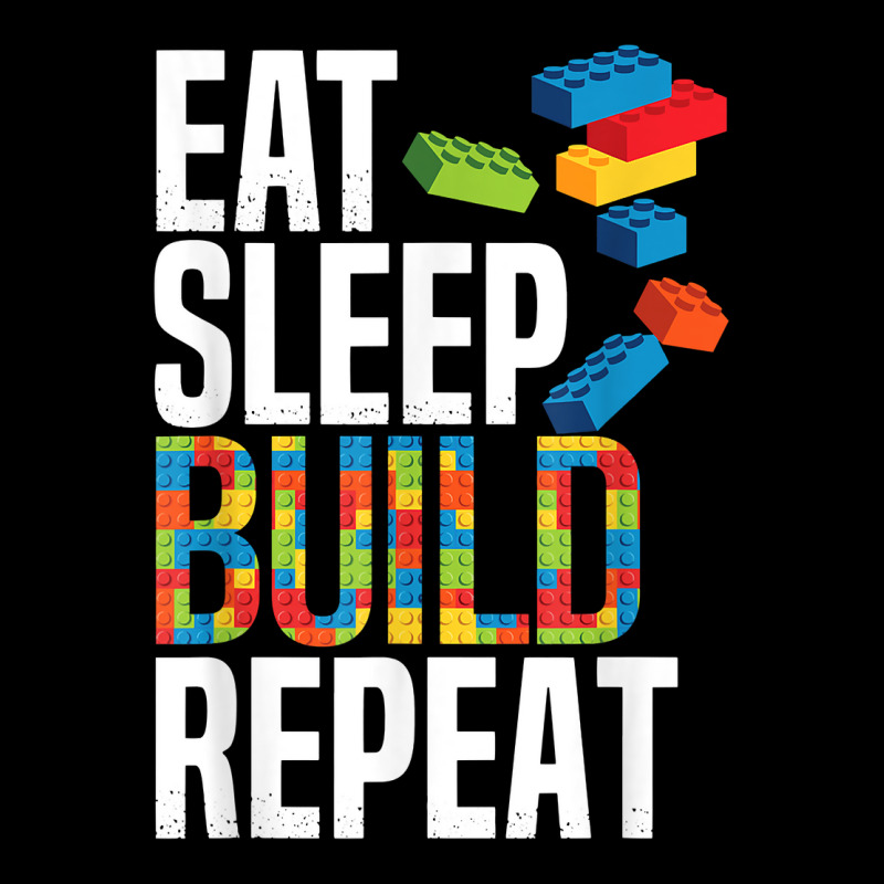 Eat Sleep Build Repeat Building Blocks Bricks Master Builder T Shirt Baby Tee by heartlytreleven | Artistshot