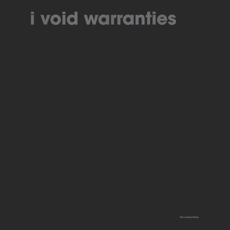 I Void Warranties T Shirt   Funny Geek Premium Tech Shirt Printed hat by harmanyuan | Artistshot