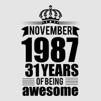 November 1987 31 Years Of Being Awesome Exclusive T-shirt | Artistshot