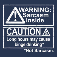 Warning Sarcasm Inside, Long Hours May Cause Binge Drinking T Shirt Men Denim Jacket | Artistshot