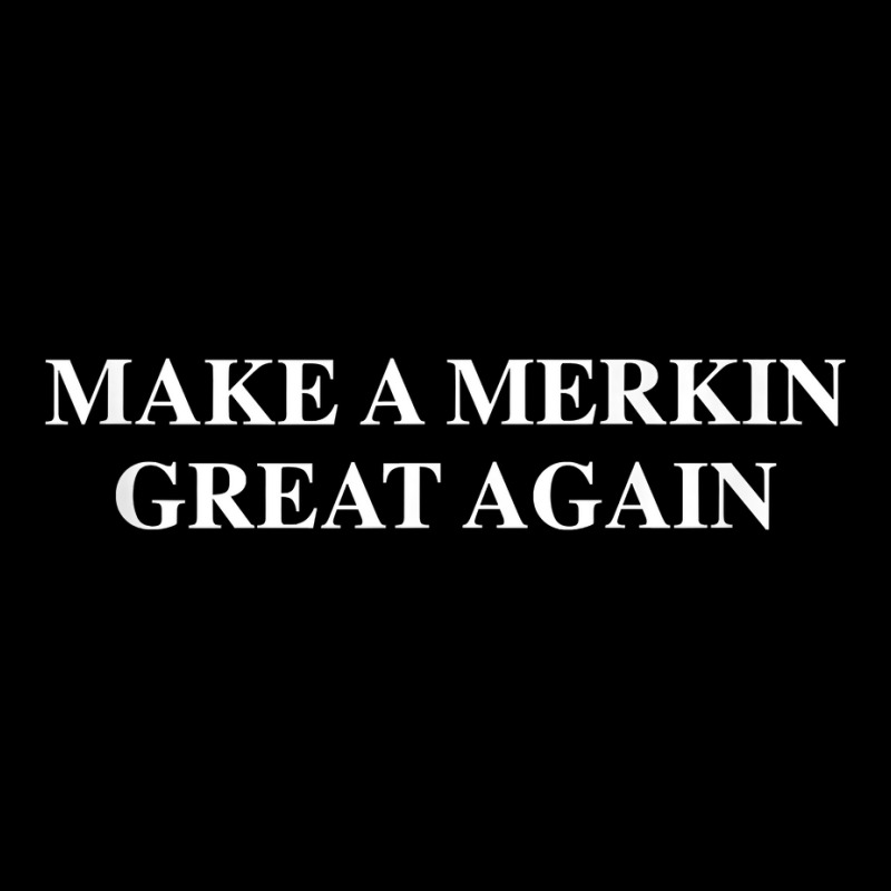 Make A Merkin Great Again Tank Top Pocket T-shirt | Artistshot