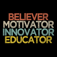 Believer Motivator Innovator Educator T Shirt Zipper Hoodie | Artistshot