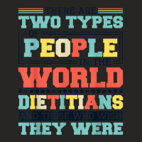 There Are Two Types Of People In This World Dietitians T Shirt Ladies Fitted T-shirt | Artistshot