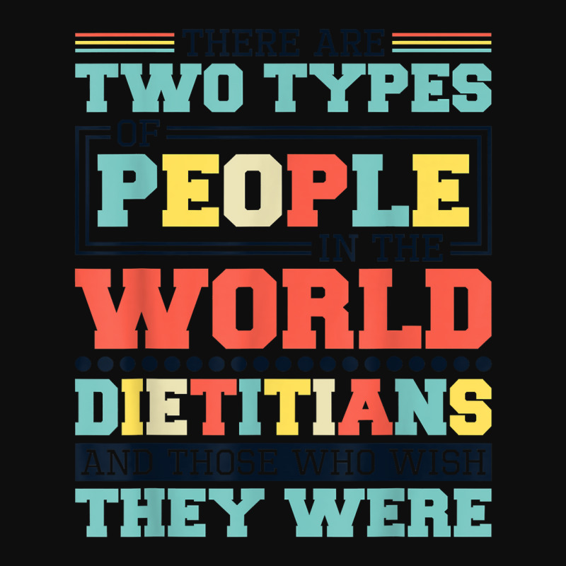 There Are Two Types Of People In This World Dietitians T Shirt Crop Top by belewomritans | Artistshot