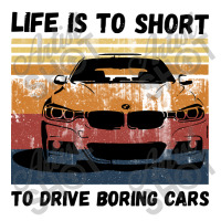 Life Is To Short To Drive Boring Cars Zipper Hoodie | Artistshot