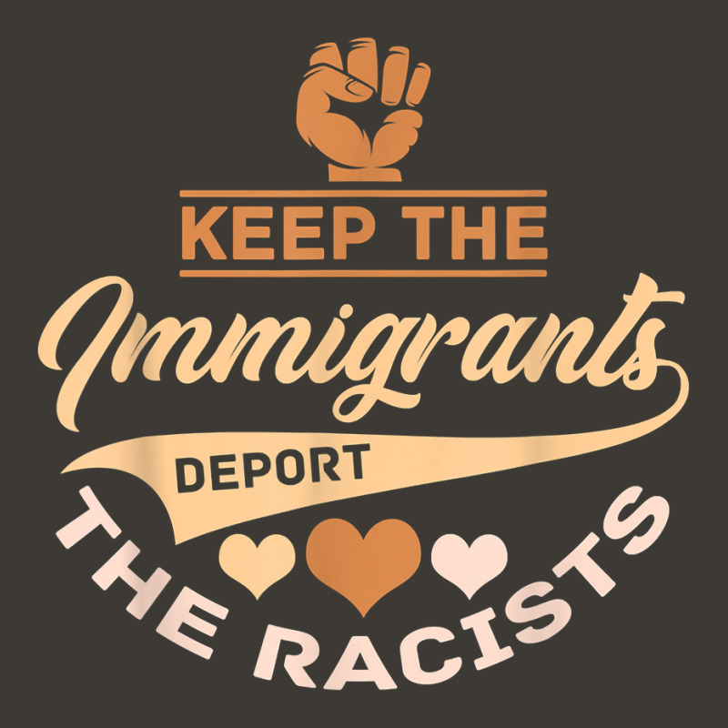 Anti Racism   Keep The Immigrants Deport The Racists T Shirt Bucket Hat by lelalucin | Artistshot