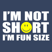 I'm Not Short I'm Fun Size Exclusive T-shirt | Artistshot