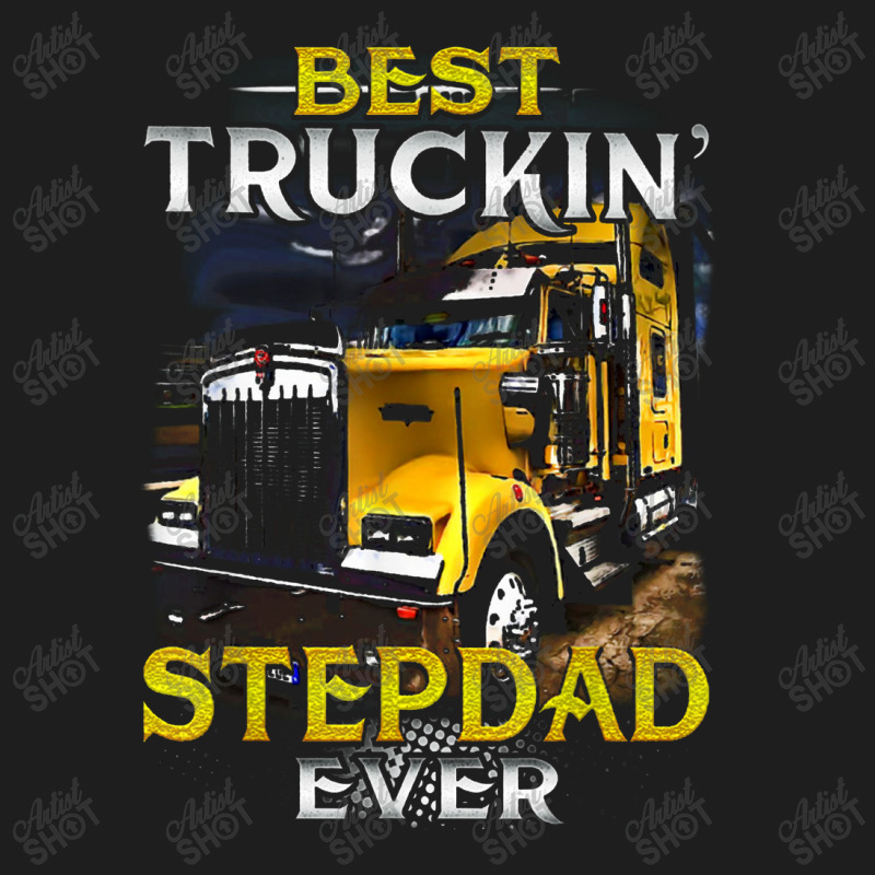 Trucker Father's Day Best Truckin Stepdad Ever Classic T-shirt by guntingkayu | Artistshot