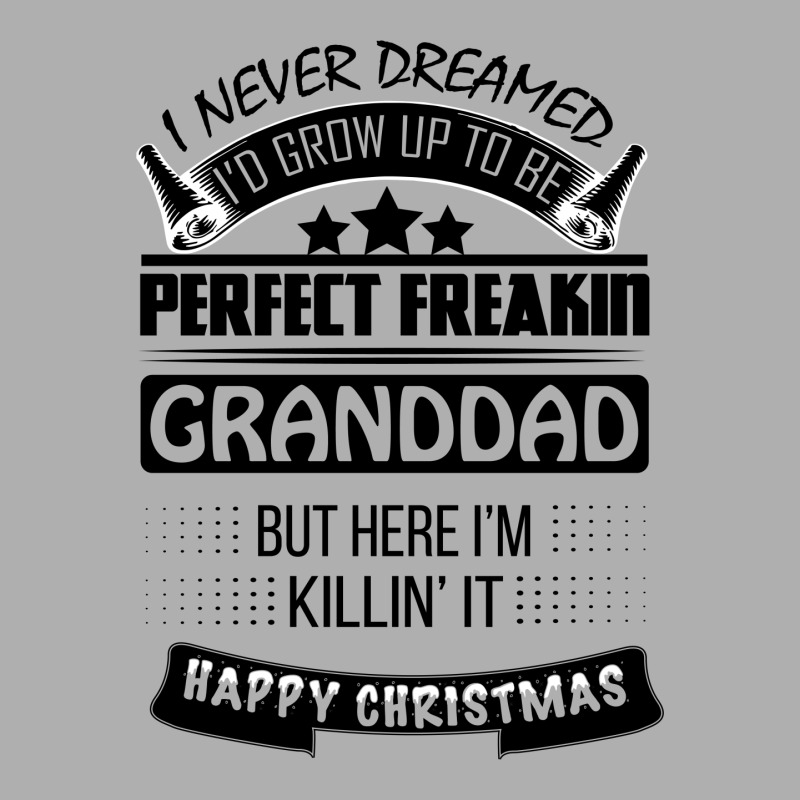 I Never Dreamed Granddad Exclusive T-shirt | Artistshot
