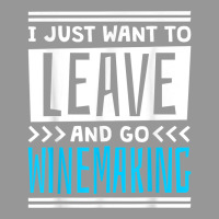 I Just Want To Leave And Go Winemaking T Shirt Women's V-neck T-shirt | Artistshot