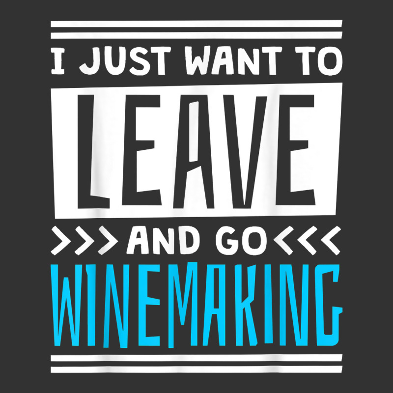 I Just Want To Leave And Go Winemaking T Shirt Baby Bodysuit | Artistshot