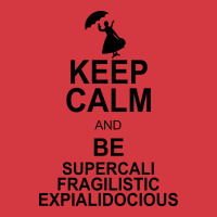 Keep Calm And Be Supercalifragilisticexpialidocious Men's Polo Shirt | Artistshot