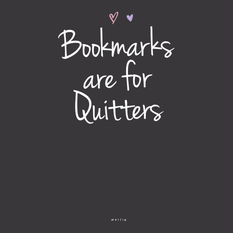 Funny Bookmarks Are For Quitters Handwriting Saying Mom Dad T Shirt Ladies Curvy T-Shirt by johnjosephmenk | Artistshot