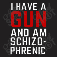 I Have A Gun T-shirt | Artistshot