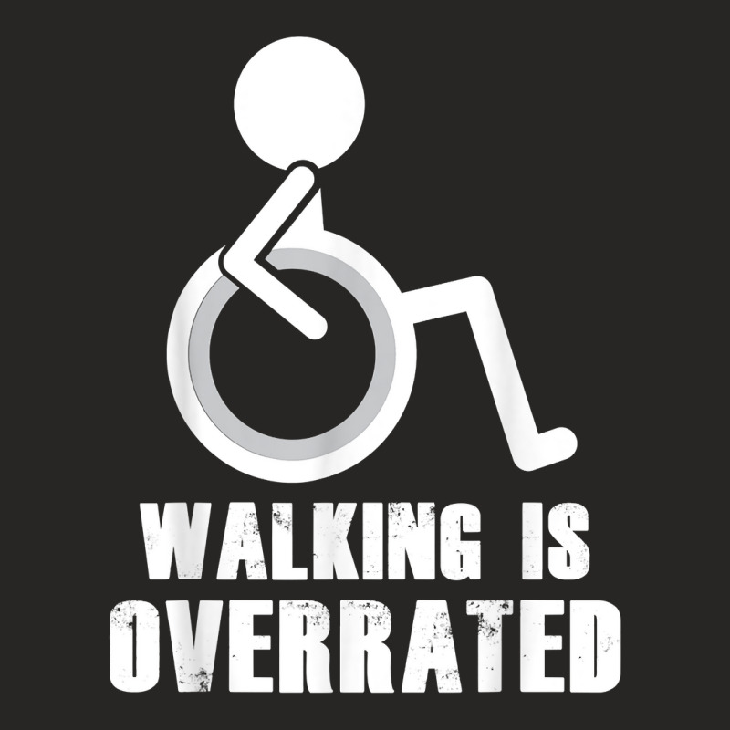 Walking Is Overrated   Funny Wheelchair Disability Saying T Shirt Ladies Fitted T-Shirt by norhannuchols | Artistshot