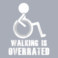 Walking Is Overrated   Funny Wheelchair Disability Saying T Shirt Tank Dress | Artistshot