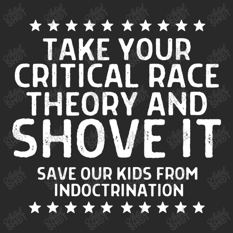 Take Your Critical Race Theory And Shove Toddler T-shirt by Juice Tees | Artistshot