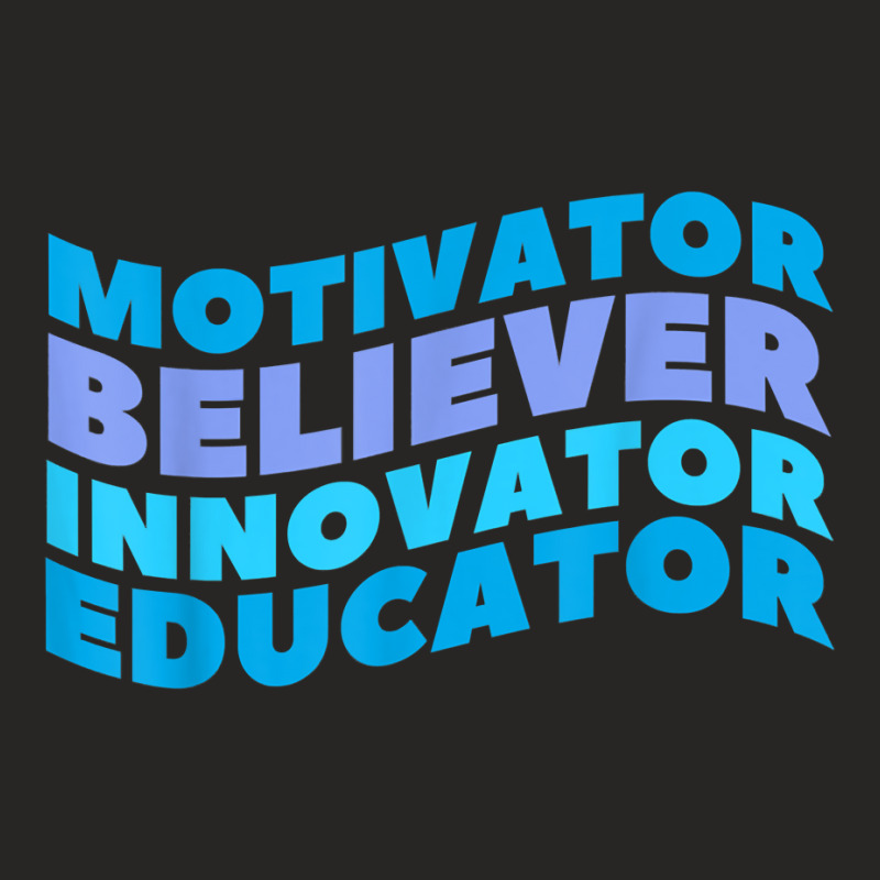 Believer Motivator Innovator Educator Happy First Day School T Shirt Ladies Fitted T-Shirt by belewomritans | Artistshot