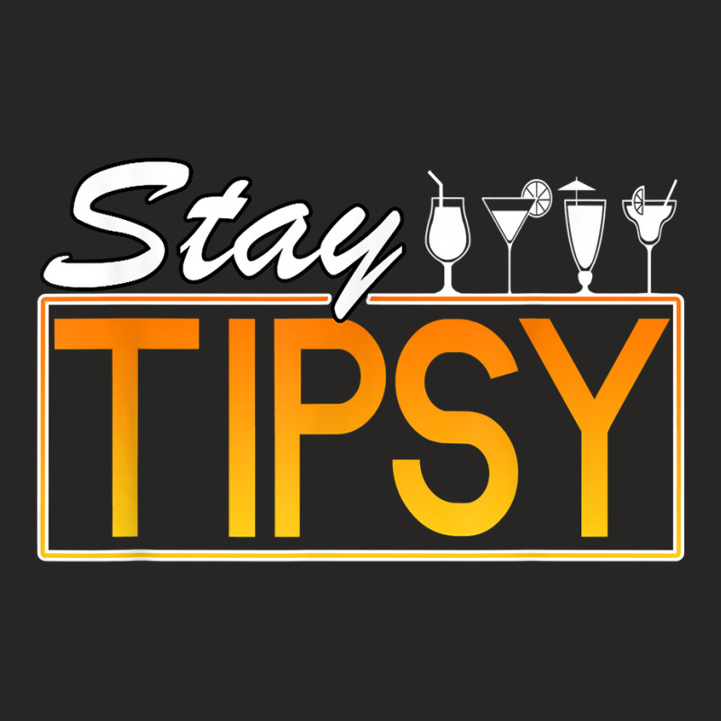 Stay Tipsy Funny Bartender Mixologist Bartending Barman T Shirt Ladies Fitted T-Shirt by caroldian | Artistshot