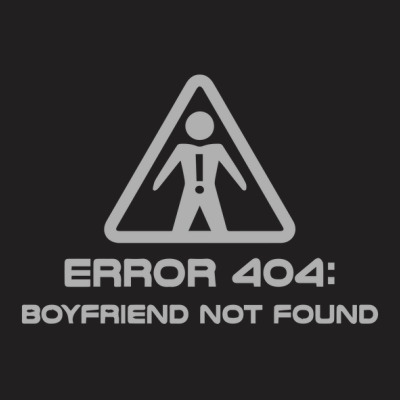 Error 404 Boyfriend Not Found1 (1) 01 T-shirt Designed By Afa Designs