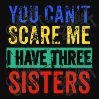 You Can't Scare Me I Have Three Sisters Funny Brother 1 Crop Top | Artistshot