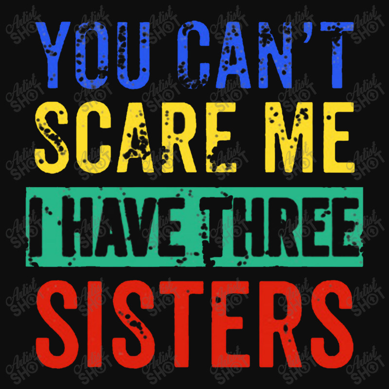 You Can't Scare Me I Have Three Sisters Funny Brother 1 Crop Top by bilamemang | Artistshot