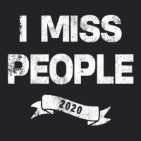 I Miss People 2020 For Dark Youth Tee | Artistshot