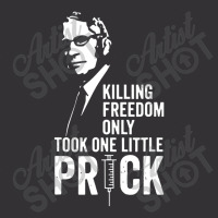 Killing Freedom Only Took One Little Prick Vintage Hoodie | Artistshot