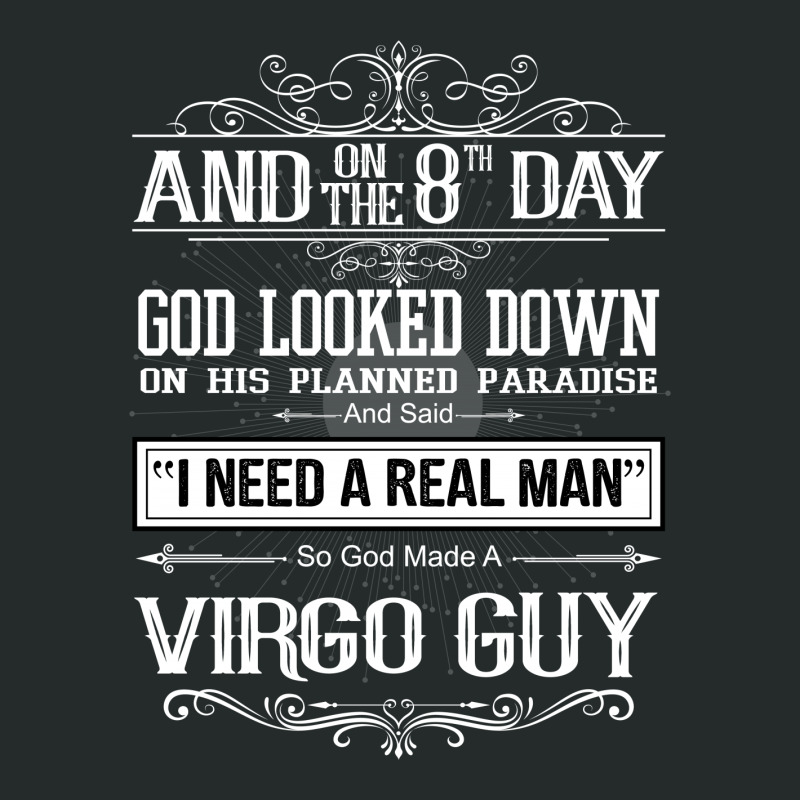 And 8th Day God Look Down So God Made A Virgo Guy, Nice, Made, Look, G Women's Triblend Scoop T-shirt by rardesign | Artistshot