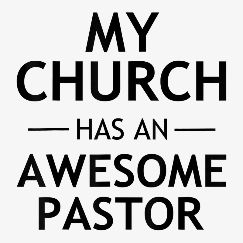 My Church Has An Awesome Pastor Christian T Shirt Ladies Fitted T-Shirt by heartlytreleven | Artistshot