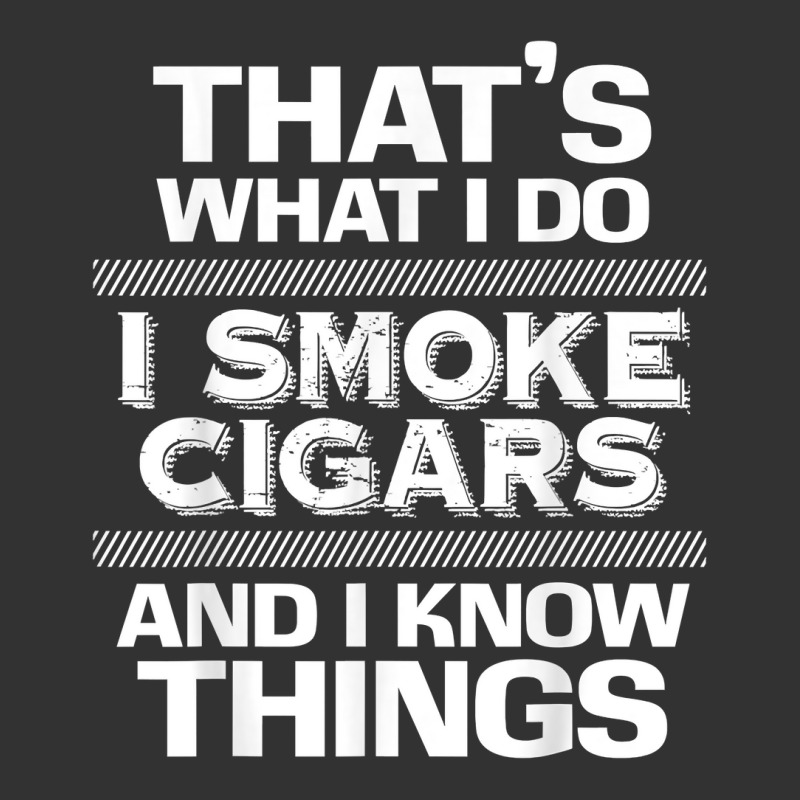 That's What I Do I Smoke Cigars And I Know Things Everyone T Shirt Baby Bodysuit by waltervanderwilt1 | Artistshot