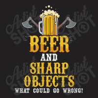 Lumberjack Beer And Sharp Objects What Could Go Wrong Axe Lumberjack T-shirt | Artistshot