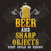 Lumberjack Beer And Sharp Objects What Could Go Wrong Axe Lumberjack Tank Top | Artistshot