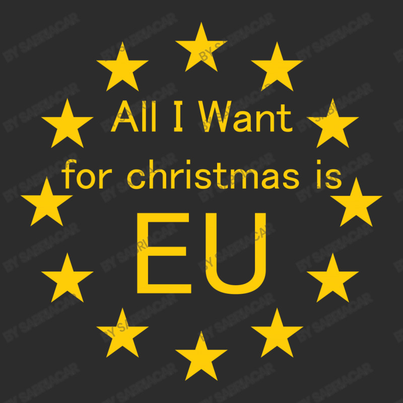 All I Want For Christmas Is Eu Exclusive T-shirt by SabriAcar | Artistshot