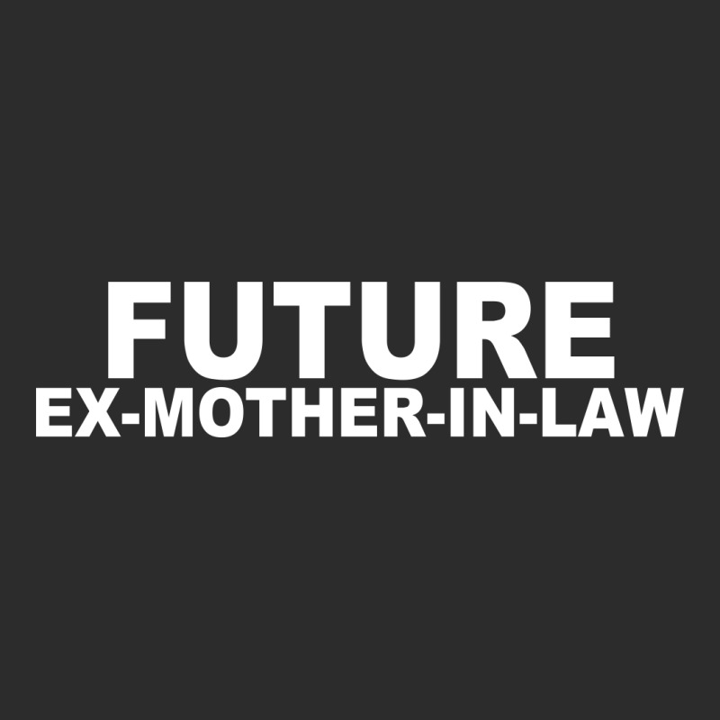 Future Ex Mother In Law Exclusive T-shirt by MegaAgustina | Artistshot