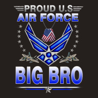 Air Force Proud Us Air Force Proud Big Bro Proud Air Force T Shirt Tank Top | Artistshot