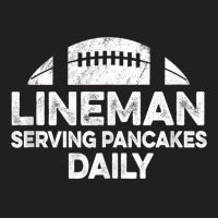 Mens Lineman Serving Pancakes Daily Football Offensive Lineman Tank To T-shirt | Artistshot